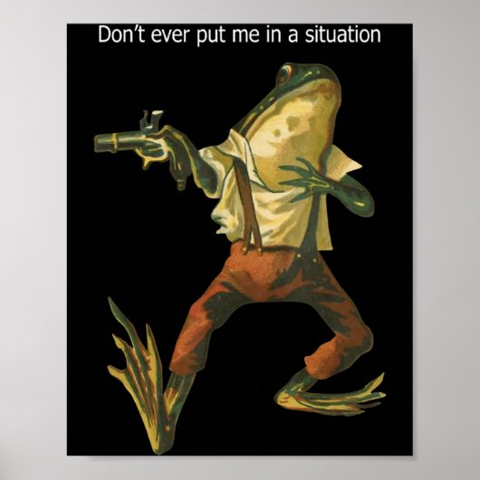 Gefahr Frosch Bring Mich Nie In Eine Solche Situat Poster (Vorne)