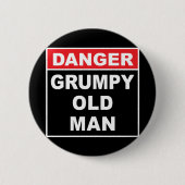 Gefahr: Grumpy Old Man - Funny Gag Geschenk Button (Vorderseite)