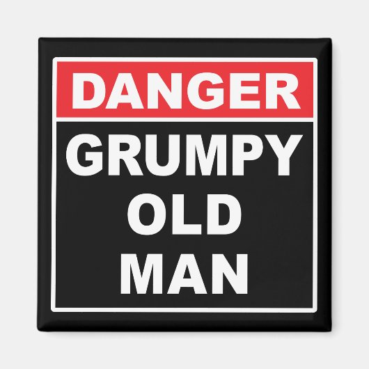 Gefahr: Grumpy Old Man - Funny Gag Joke Geschenk Magnet (Vorne)