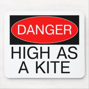 Gefahr - High As A Kite Lustiges Sicherheits-T-Shi Mousepad
