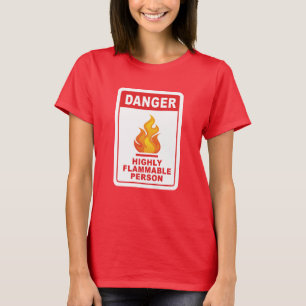 Gefahr Hochentzündliche Person T-Shirt