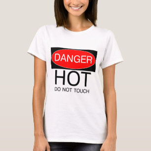 Gefahr - Hot (Do not Touch) Funny T - Shirt Hutbeu