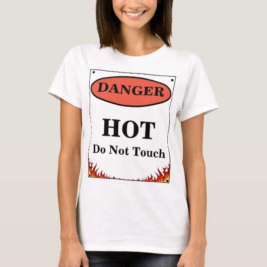 Gefahr Hot Sign T-Shirt (Vorderseite)