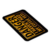 GEFAHR, ich hatte noch keinen Kaffee! Warnzeichen Magnet (Rechte Seite)