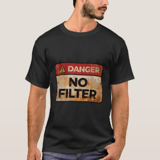 Gefahr Kein Filter Warnzeichen leuchten T-Shirt