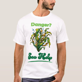 Gefahr? Seetang T-Shirt