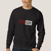 🔥 „GEFAHR“-T-Shirt ⚠️ Sweatshirt (Vorderseite)