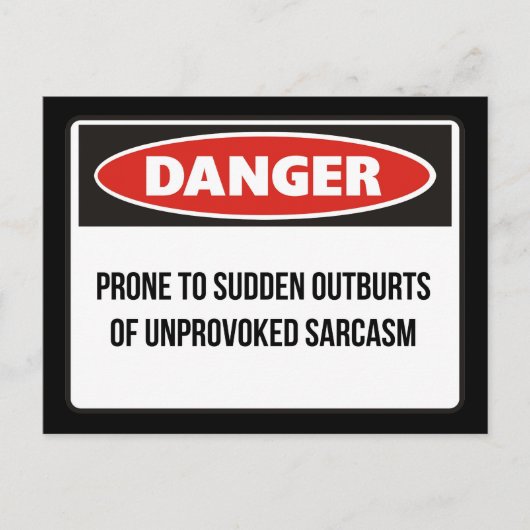 Gefahr - unprovozierter Sarcasm Postkarte (Vorderseite)