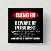 Gefahr Vorsicht vor dem Introvert-Zeichen Button (Vorderseite)