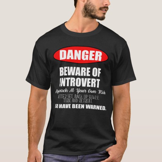 Gefahr Vorsicht vor dem Introvert-Zeichen T-Shirt (Vorderseite)