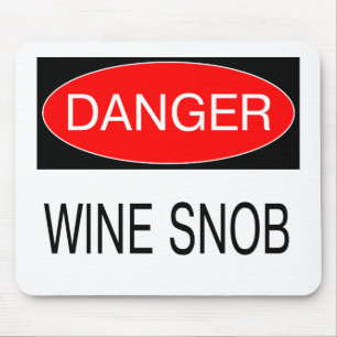 Gefahr - Wein Snob Lustiger Oenophile T-Shirt Tass Mousepad