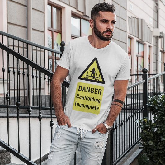 Gefahren beim Gerüst unvollständiger Standortwarnu T-Shirt