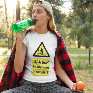 Gefahren beim Gerüst unvollständiger Standortwarnu T-Shirt
