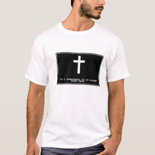 Gefährlich, allein zu gehen T-Shirt