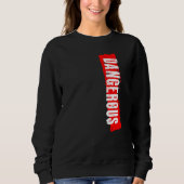 gefährlich sweatshirt (Vorderseite)
