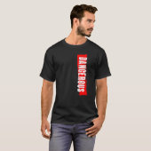 gefährlich T-Shirt (Vorne ganz)