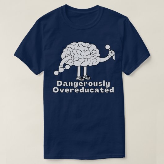 gefährlich übergebildet 15 T-Shirt (Design vorne)
