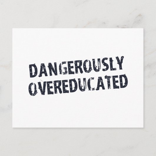 gefährlich übergebildet postkarte (Vorderseite)