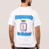 Gefährlich Unter-Heilkräftig T-Shirt (Rückseite)