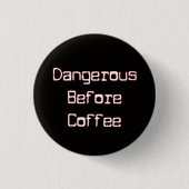 Gefährlicher Kaffee B4 Button (Vorderseite)
