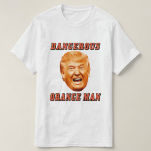 Gefährlicher orange Mann Donald- TrumpShirt-  T-Shirt