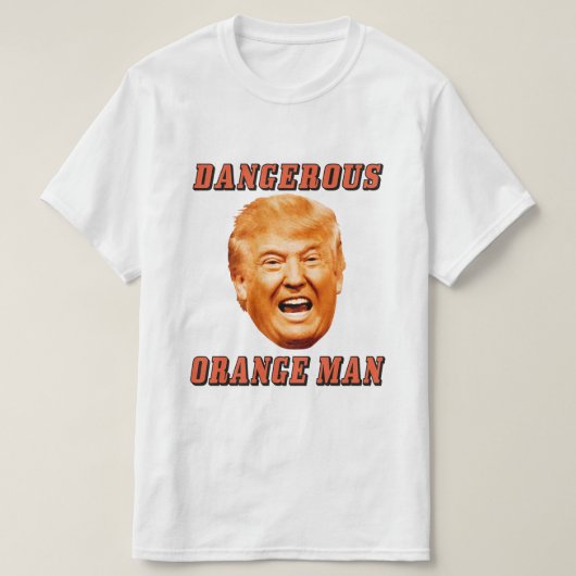 Gefährlicher orange Mann Donald- TrumpShirt-| T-Shirt (Design vorne)