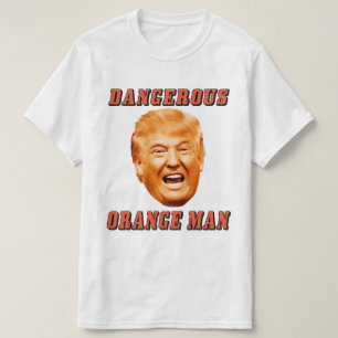 Gefährlicher orange Mann Donald- TrumpShirt-  T-Shirt