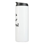 Gefallen, Entscheidungen zu gießen! Thermosbecher (Nach rechts gedreht)