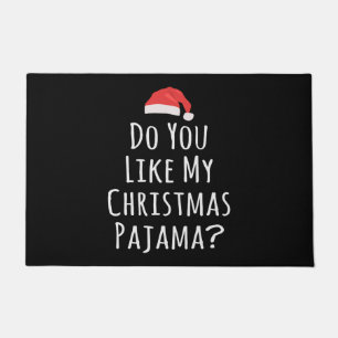 Gefällt dir mein Weihnachts-Pajama? Fußmatte