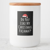 Gefällt dir mein Weihnachts-Pajama? Lebensmitteletikett (Vorderseite)