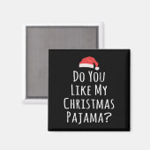 Gefällt dir mein Weihnachts-Pajama? Magnet (Vorderseite/Rückseite)
