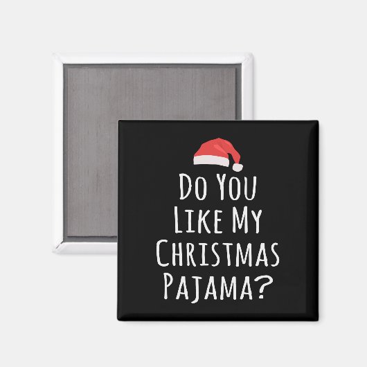 Gefällt dir mein Weihnachts-Pajama? Magnet (Vorderseite/Rückseite)