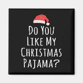 Gefällt dir mein Weihnachts-Pajama? Magnet (Vorne)