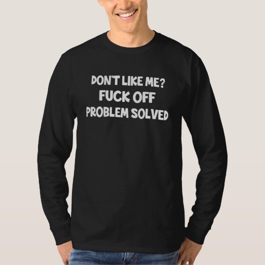 Gefällt mir kein Problem, das den lustigen Sarasmu T-Shirt (Vorderseite)
