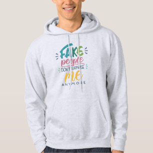 Gefälschte Menschen überraschen mich nicht mehr Hoodie
