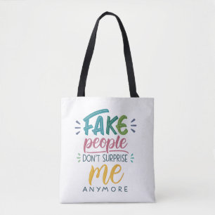 Gefälschte Menschen überraschen mich nicht mehr Tasche