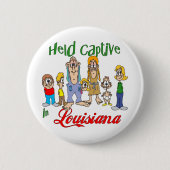 Gefangen in Louisiana Button (Vorderseite)