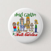 Gefangen in South Carolina Button (Vorderseite)