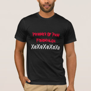 Gefangener der Schmerz! , Fibromyalgia, T-Shirt
