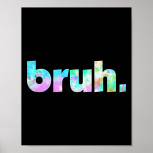 Gefärbte Krawatte Brah Bro Typ Gruß Slang Funny Me Poster