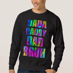Gefärbte Krawatte Dada Daddy Vater Bruh Vatertag 2 Sweatshirt