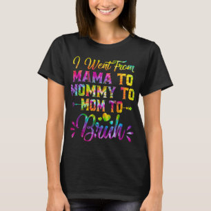 Gefärbte Krawatte, die ich von Mama zu Mama ging,  T-Shirt