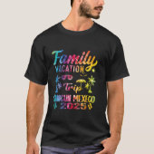 Gefärbte Krawatte Familienurlaub 2025 Cancun Mexik T-Shirt (Vorderseite)