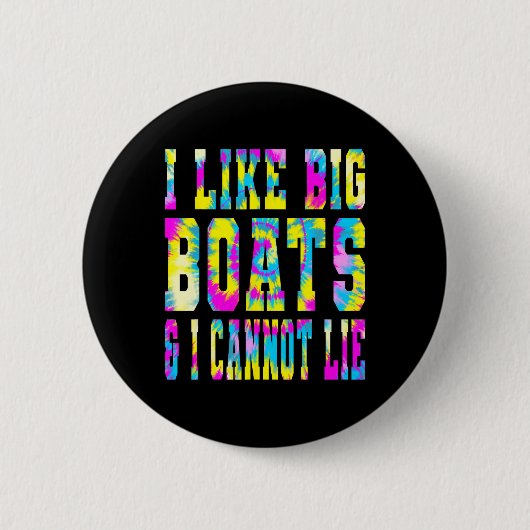 Gefärbte Krawatte Ich mag große Boote, und ich kan Button (Vorderseite)