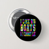 Gefärbte Krawatte Ich mag große Boote, und ich kan Button (Vorne & Hinten)