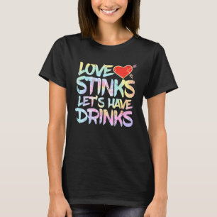 Gefärbte Krawatte Liebe Stinkfarben Lass Drink Fun T-Shirt