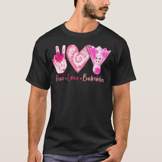 gefärbte Krawatte Peace Liebe Badminton Sport Love T-Shirt (Vorderseite)