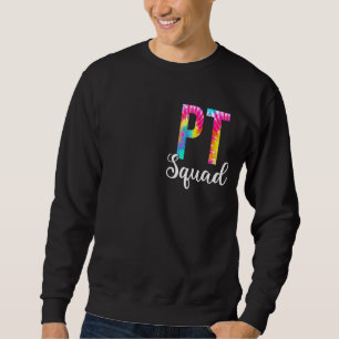 Gefärbte Krawatte PT Squad Physikalische Therapie Sweatshirt