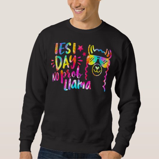 Gefärbte Krawatte Test Day No Prob Llama Niedlich Sweatshirt (Vorderseite)