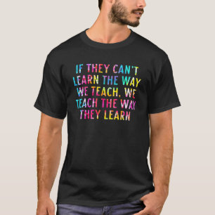 Gefärbte Krawatte, wenn sie nicht lernen können, w T-Shirt